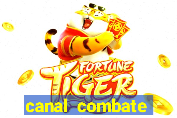 canal combate multicanais ao vivo